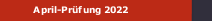 April-Prüfung 2022